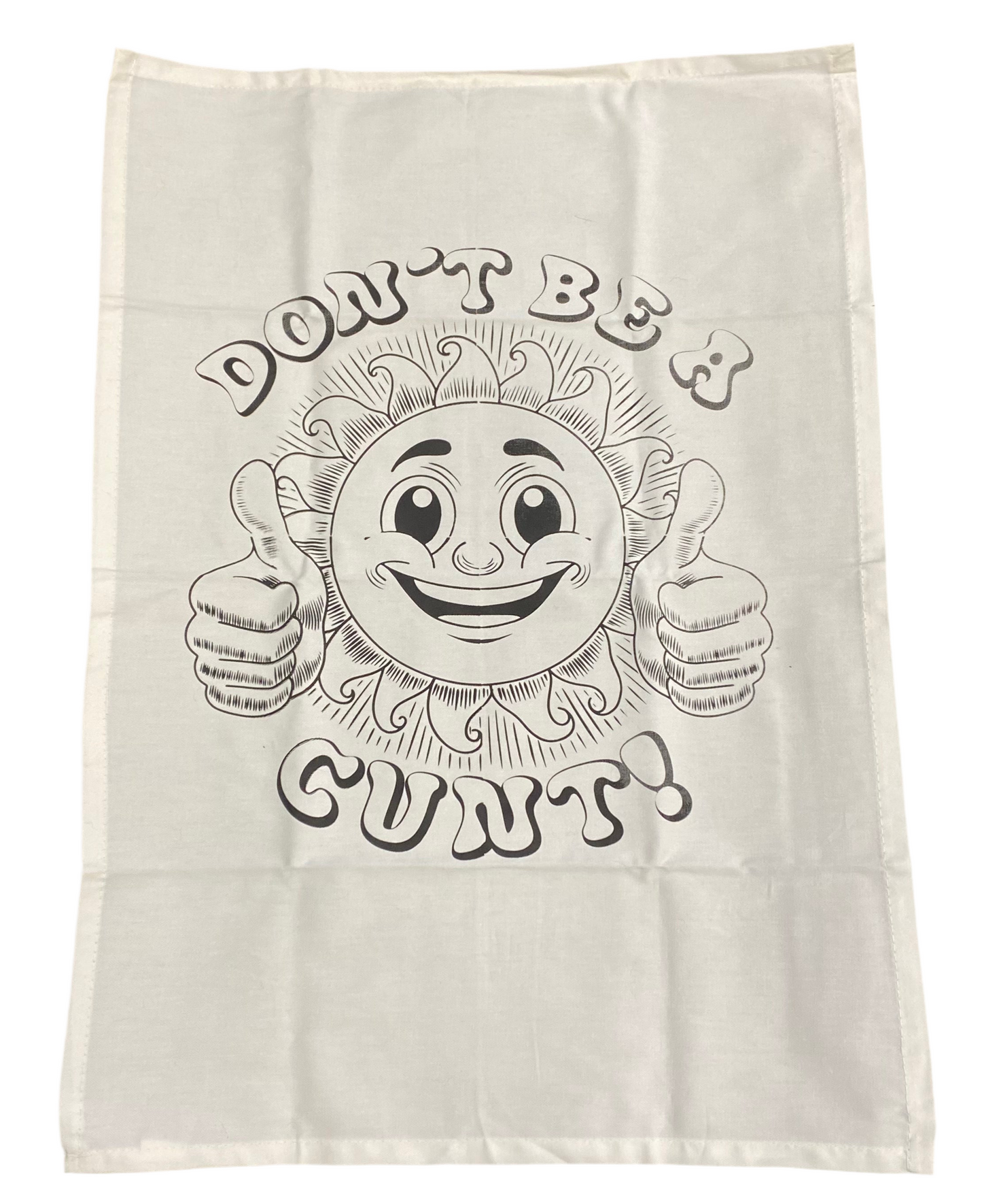 “Don’t Be a C*NT” Tea Towel