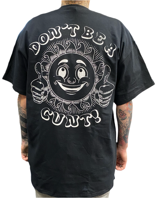 Don’t Be a C*nt T-Shirt